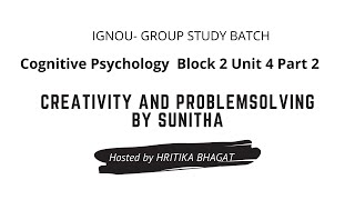Block-2 | Unit-4 | Part-2 | Cognitive Psychology | #CreativityAndProblemSolving by Sunitha | #IGNOU