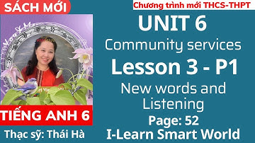 Tiếng Anh 6 sách mới | Unit 6: Community services - Lesson 3 - P1 - Trang 52 | I-Learn Smart World