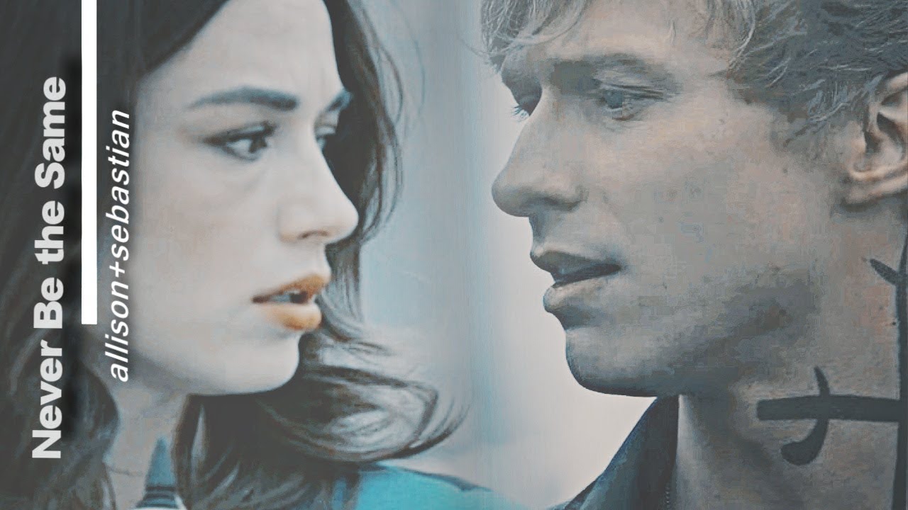 allison+sebastian || Never Be the Same