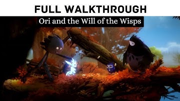 Ori and the Will of the Wisps FULL WALKTHROUGH (No Getting Lost, No Deaths, No Map Pause Screens)