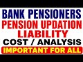 Bank pensioners update - Pension updation liability 