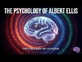 The Psychology of Albert Ellis