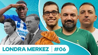 Yakışmadı Messi, Bravo Brighton, Kruvasanın Tarihi, Vietnam Şekeri | Londra Merkez #6