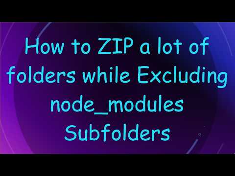 How to ZIP a lot of folders while Excluding node_modules Subfolders