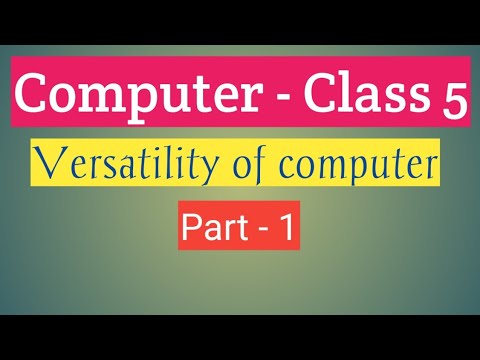 Class - 5 Subject - Computer # Chapter - 1 Versatility of computer ...
