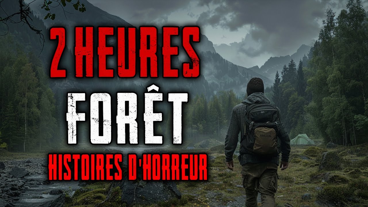 2 Heures Histoire D'horreur en Forêt. Compilation
