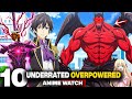 Top 10 Underrated Isekai Anime where OP MC Overpowered Main Character