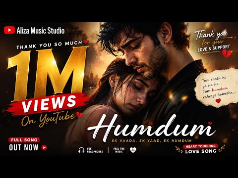Humdum - Love | Official Music Video | New Sad Song 2026