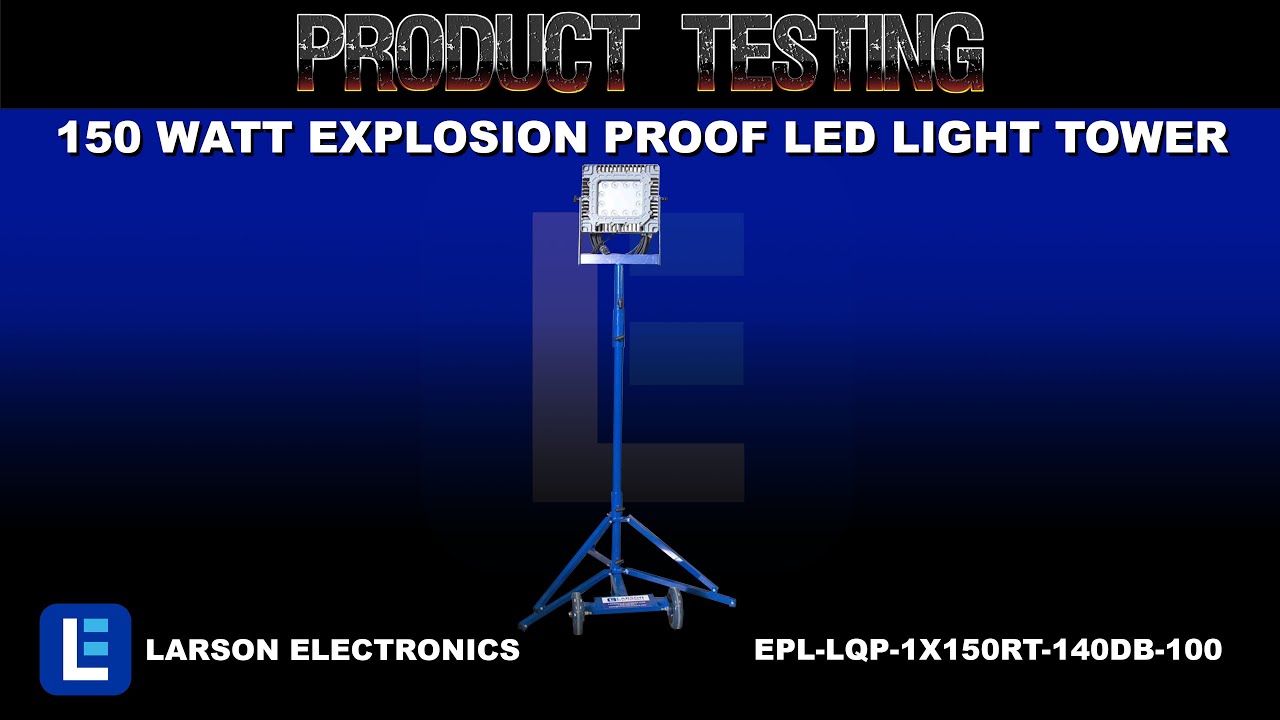 150 Watt Explosion Proof LED Light Tower - Quadpod Mount - 140°-C1D1 - 100 foot Cord w/ EXP Plug