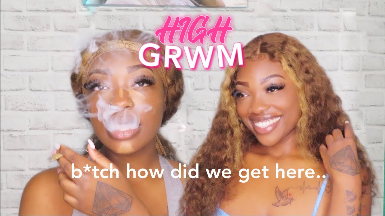 GRWM: high asf 💨