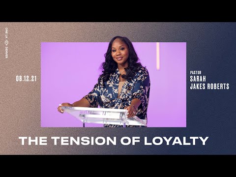 The Tension of Loyalty - Sarah Jakes Roberts