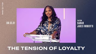 The Tension of Loyalty  Sarah Jakes Roberts