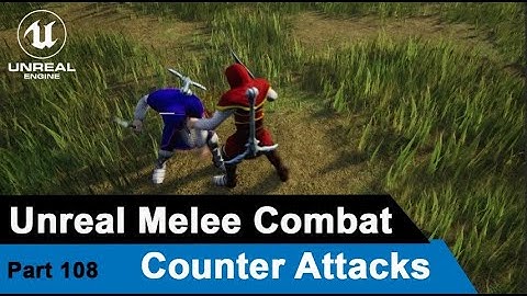 Unreal Melee Combat - Counter Attacks  - UE4 Tutorials #108