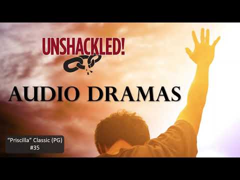 UNSHACKLED! Audio Drama Podcast - #35 \