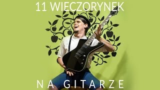 11 Wieczorynek Na Gitarze chords