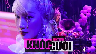 Khóc Cười - Juky San