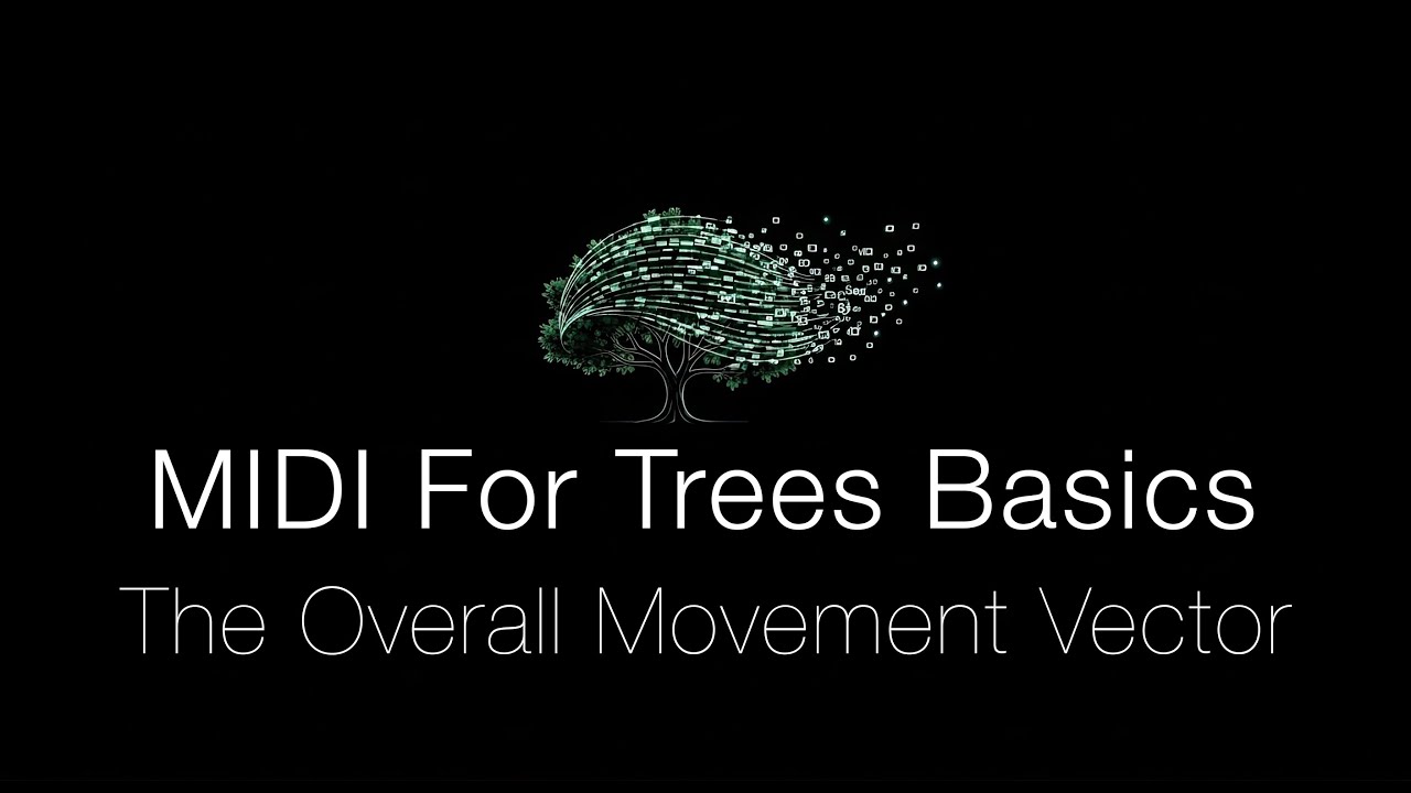 MIDI For Trees Basics: The Overall Movement Vector - YouTube