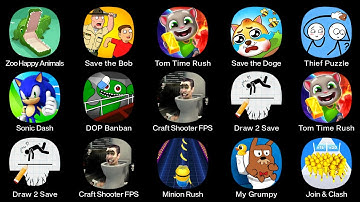 Sonic Dash,Zoo - Happy Animals,Thief Puzzle,Tom Time Rush,Save the Doge,My Grumpy,Join & Clash
