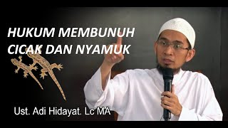 HUKUM MEMBUNUH CICAK - UST ADI HIDAYAT Lc MA