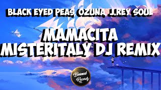 Mamacita - Black Eyed Peas, Ozuna, J. Rey Soul {MisterItaly DJ Bootleg}