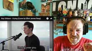 Elliot James Reay - Crying (a Roy Orbison cover) , A Layman's Reaction