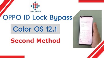 OPPO ID Lock Bypass ColorOS 12.1(Second Method)