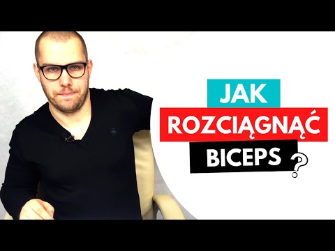 Wideo: Rozciąganie Bicepsa: 6 Rozciągnięć Dla Wzmocnienia Ramion