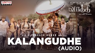 Kalangudhe (Audio) - Vaathi  | Dhanush, Samyuktha | GV Prakash Kumar | Venky Atluri
