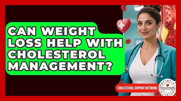 Can Weight Loss Help With Cholesterol Management? - Cholesterol Support Network