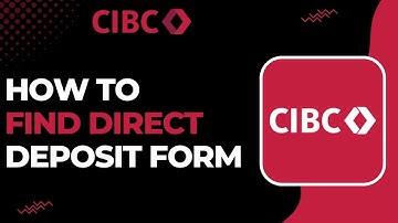 How To Find Direct Deposit form CIBC App !