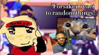 Im back! / Forsaken react to random things! / x2 speed ⚠️ Cringe / pizzaburger