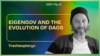 S7 Ep. 8 - EigenGov and the Evolution of DAOs: A Conversation W/ Tracheopteryx
