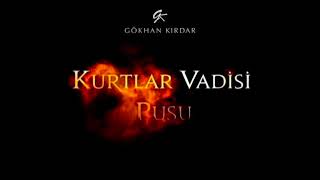 Gökhan Kırdar: Episode E225V (Original Soundtrack) 2013 #KurtlarVadisi #ValleyOfTheWolves