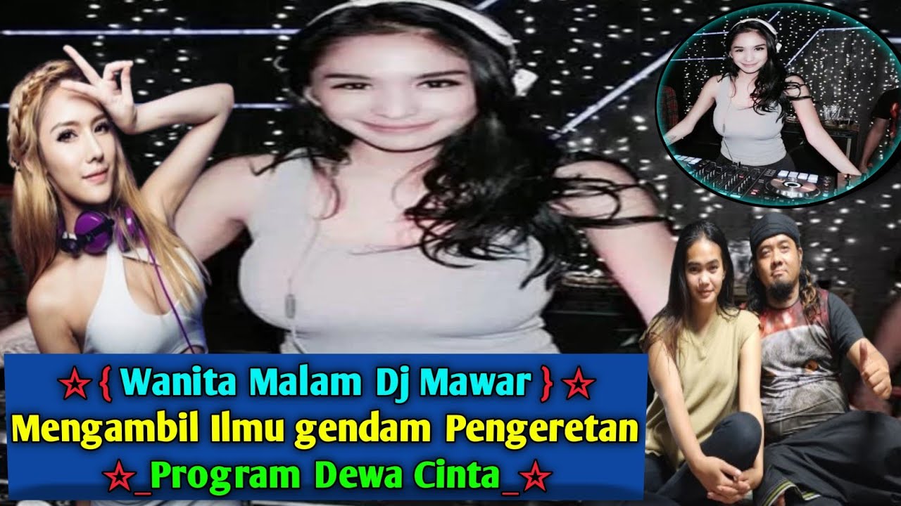 Wanita Malam Dj Mawar Mengambil ilmu gendam Pengeretan Program Dewa