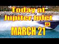 TODAY MARCH 21 AT THE INLET IN 4K | WERE YOU THERE?