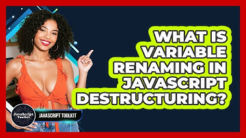 What Is Variable Renaming In JavaScript Destructuring? - JavaScript Toolkit