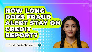 How Long Does Fraud Alert Stay On Credit Report? - CreditGuide360.com
