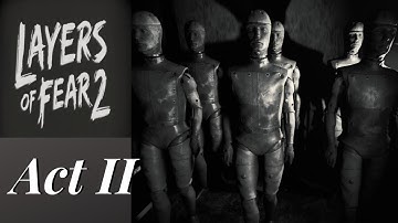 LAYERS OF FEAR 2 | Act II - The Hunt | No Commentary