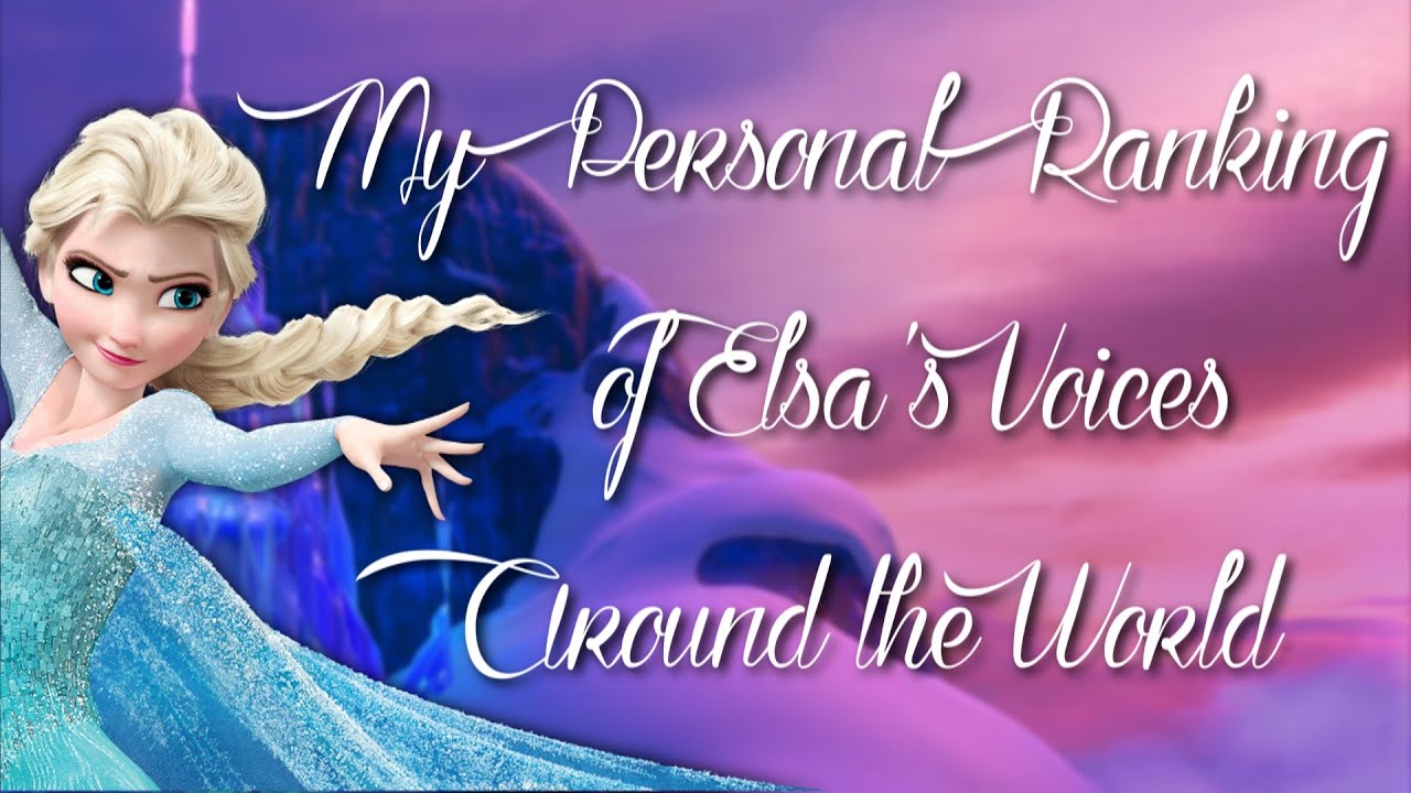 My Personal Ranking: Elsa's Voices Around the World