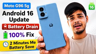 How To Solve Battery Drain Problem solve | Moto G96 Android 16 Update