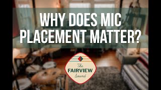 Why Does Mic Placement Matter