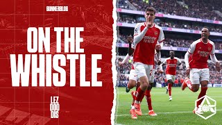 On the Whistle: Spurs 2-3 Arsenal - "Thoughts on a crazy game and a dramatic title race"