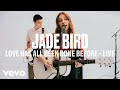 Jade Bird - Love Has All Been Done Before (Live) | Vevo DSCVR ARTISTS TO WATCH 2019