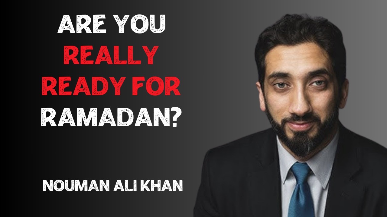 "STOP! Don’t Waste This Ramadan – Nouman Ali Khan’s Urgent Advice!"