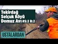 Tekirdağ Selçuk Köyü Domuz Avı S:2 B:2  Ustalardan - Yaban TV  Wildboar Hunting