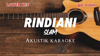 Rindiani - slam | Lower key | akustik Karaoke Gitar   piano