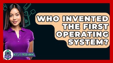 Who Invented The First Operating System? - Next LVL Programming