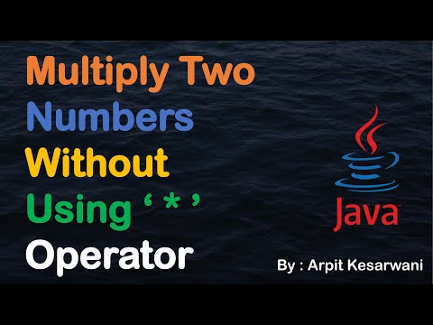 Multiply Two Numbers Without Using ' * ' Operator || Java Basic Program || Java || Arpit Kesarwani