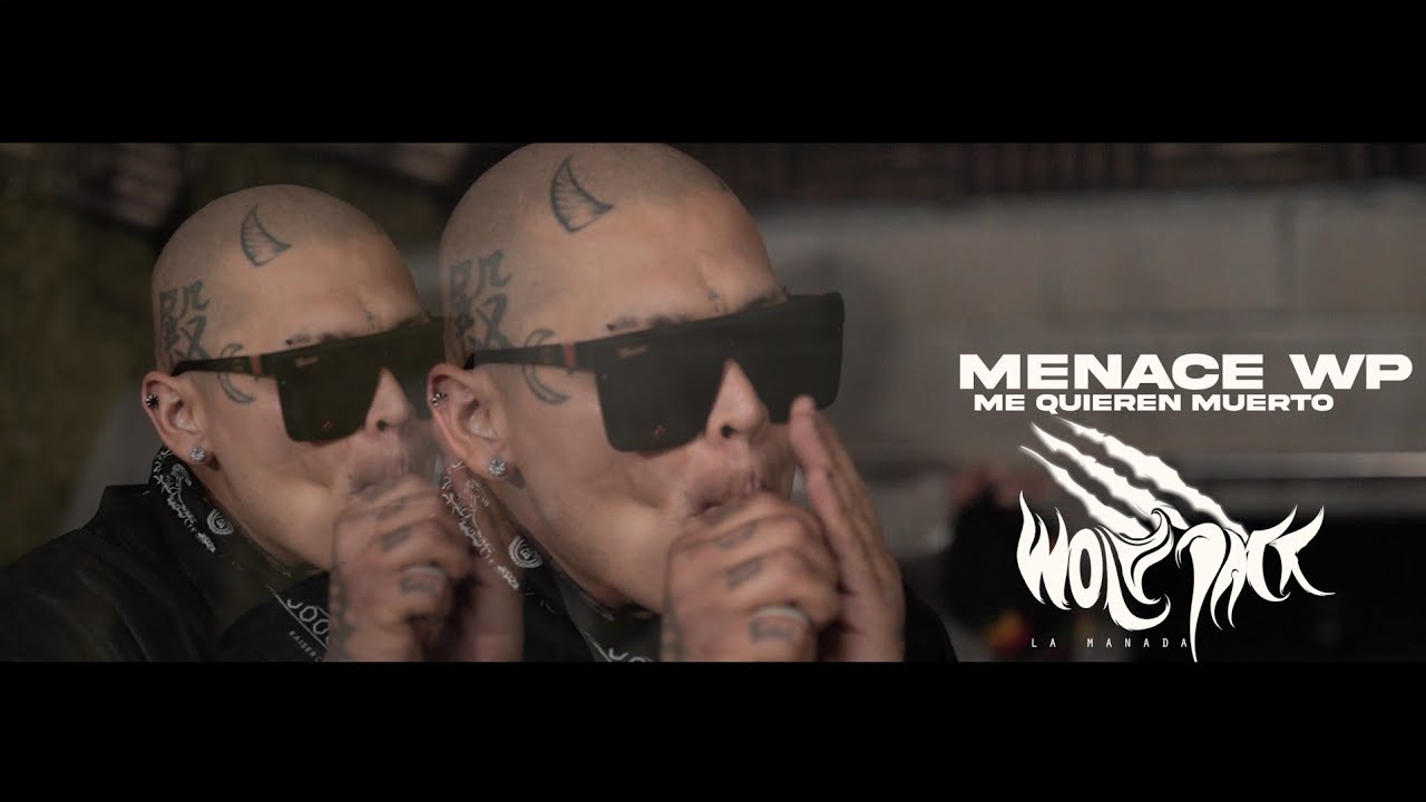 Menace wp - Me Quieren Muerto☠️🔥☠️(Video Oficial)2022