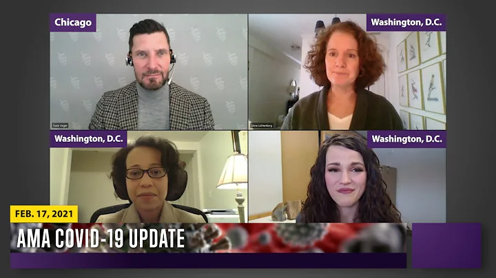 Preview of the virtual AMA Medical Student Advocacy Conference | COVID-19 Update for Feb. 17, 2021